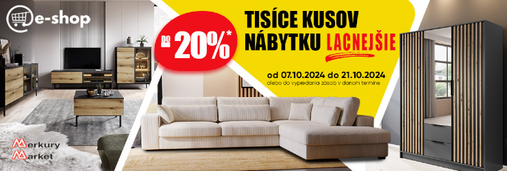 TISÍCE KUSOV NÁBYTKU LACNEJŠIE A ZĽAVY AŽ DO -20% na MerkuryMarket.sk